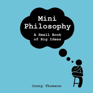 Mini Philosophy by Jonny Thomson