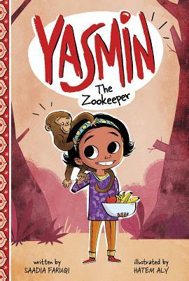 Yasmin the Zookeeper by Saadia Faruqi