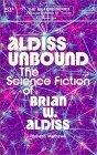 Aldiss Unbound: The Science Fiction of Brian W. Aldiss (Pop Writers Today, Vol 9) by Richard Mathews