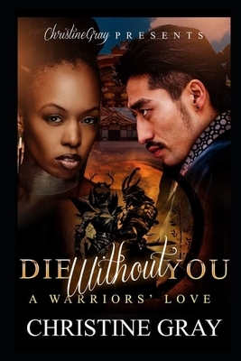 Die Without You: A Complete Historical Romance by Christine Gray