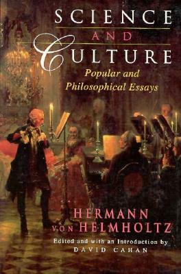 Science and Culture: Popular and Philosophical Essays by Hermann Von Helmholtz