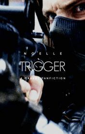 Trigger by hepburnettes, Noelle N.