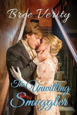 The Unwilling Smuggler by Bree Verity