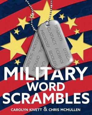 Military Word Scrambles by Carolyn Kivett, Chris McMullen