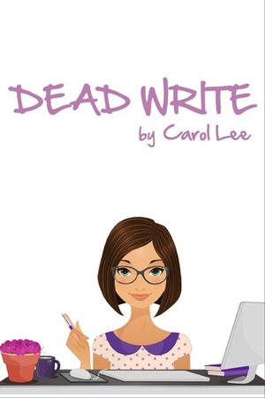 Dead Write by Carol Lee