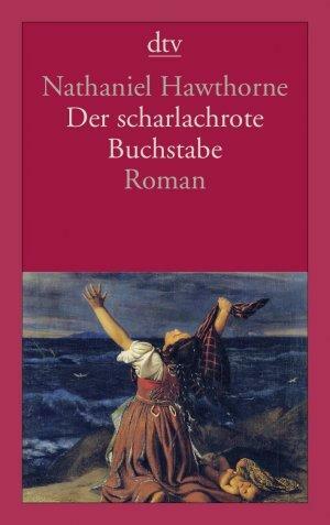 Der scharlachrote Buchstabe by Nathaniel Hawthorne