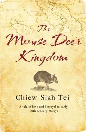 The Mouse Deer Kingdom by Chiew-Siah Tei