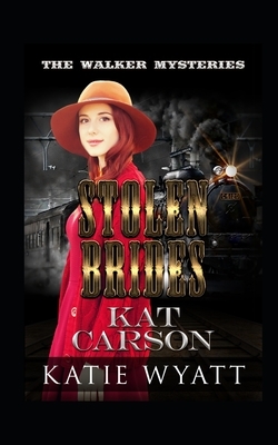 Stolen Brides by Kat Carson, Katie Wyatt