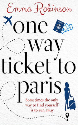 One Way Ticket to Paris by Emma Robinson