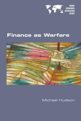 Finance as Warfare by Michael Hudson