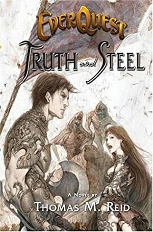 EverQuest: Truth and Steel by Thomas M. Reid