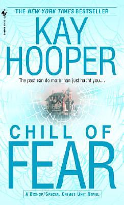 Chill of Fear: A Bishop/Special Crimes Unit Novel by Kay Hooper