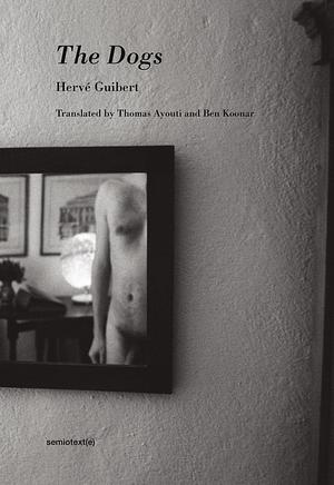 The Dogs by Hervé Guibert