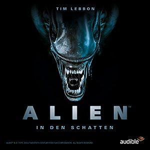 Alien: In den Schatten by Tim Lebbon