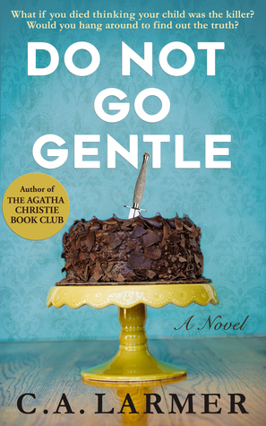 Do Not Go Gentle by C.A. Larmer