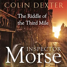 The Riddle of the Third Mile by Colin Dexter