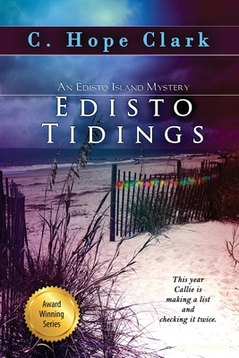 Edisto Tidings: The Edisto Island Mysteries, Book 6 by C. Hope Clark