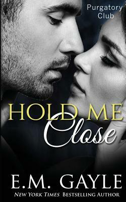 Hold Me Close by Eliza Gayle