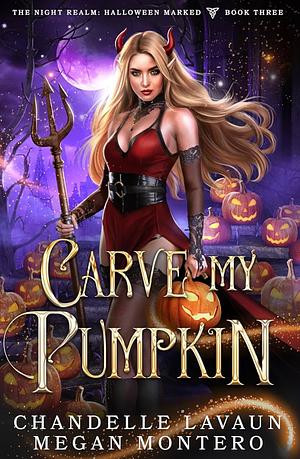 Carve my pumpkin by Chandelle Lavaun, Megan Montero, Chandelle LaVaun