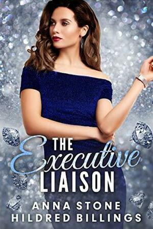 The Executive Liaison by Anna Stone, Hildred Billings