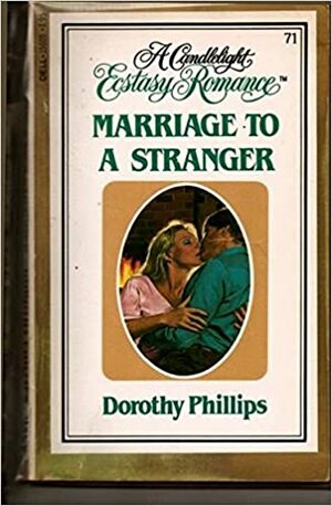 Marriage to a Stranger by Dorothy Phillips