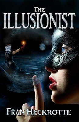 The Illusionist by Fran Heckrotte