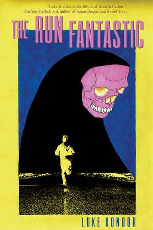 The Run Fantastic by Luke Kondor