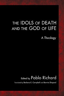 The Idols of Death and the God of Life: A Theology by 