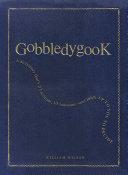 Gobbledygook: A Dictionary That's 2/3 Accurate, 1/3 Nonsense - And 100% Up to You to Decide by William Wilson