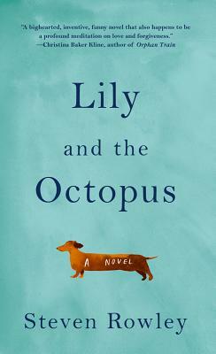 Lily and the Octopus by Steven Rowley