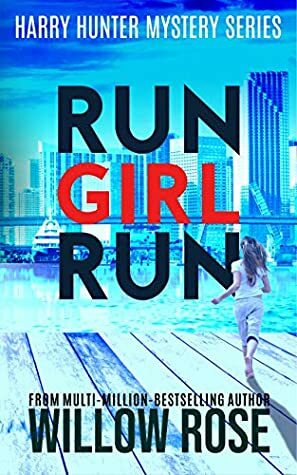 Run Girl Run by Willow Rose