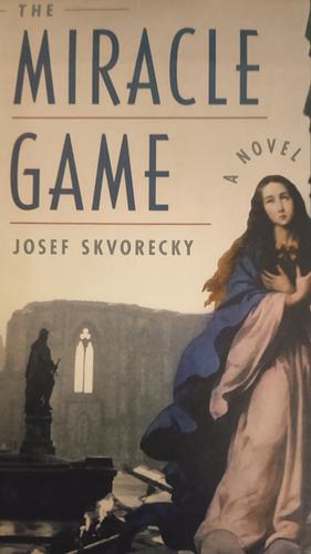 The Miracle Game by Josef Skvorecky