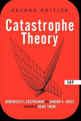 Catastrophe Theory: Second Edition by Domencio Castrigiano, Sandra Hayes