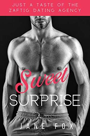 Sweet Surprise: Just a Taste of the Zaftig Dating Agency by Jane Fox