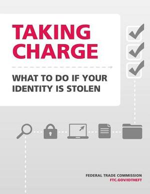 Taking Charge- What to Do If Your Identity is Stolen by Federal Trade Commission