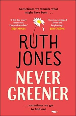 Never Greener by Ruth Jones