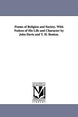 Poems of Religion and Society. With Notices of His Life and Character by John Davis and T. H. Benton. by John Quincy Adams