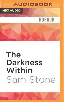 The Darkness Within by Sam Stone