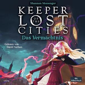 Keeper of the lost Cities - Das Vermächtnis by Shannon Messenger