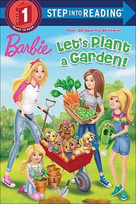 Barbie: Let's Plant a Garden! by Kristen L. Depken, Kristen L. Depken, Mattel