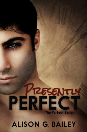 Presently Perfect by Alison G. Bailey