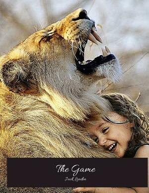 The Game: The Evergreen Classic Story (Annotated) By Jack London. by Jack London
