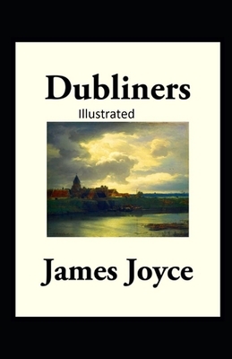 Dubliners Illustrated by James Joyce