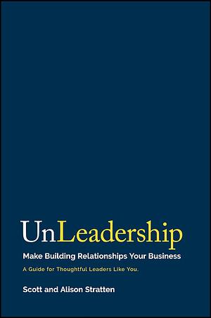 UnLeadership by Alison Stratten, Scott Stratten