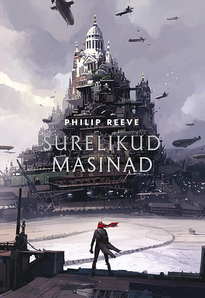 Surelikud masinad by Philip Reeve