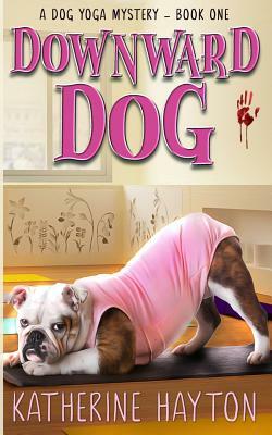 Downward Dog by Katherine Hayton