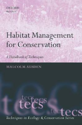 Habitat Management for Conservation: A Handbook of Techniques by Malcolm Ausden