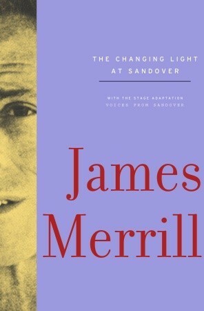 The Changing Light at Sandover by James Merrill, J.D. McClatchy, Stephen Yenser