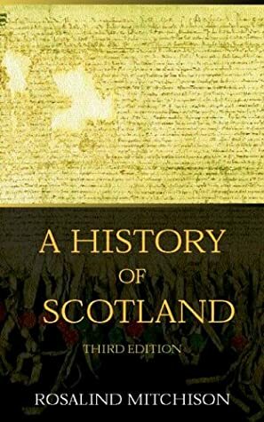 A History of Scotland by Fiona Somerset Fry, Rosalind Mitchison