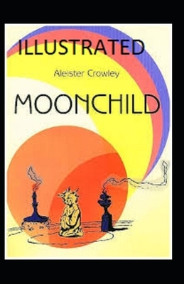 Moonchild Illustrated by Aleister Crowley